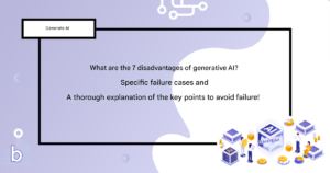 7 disadvantages of generative AI